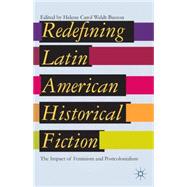 Redefining Latin American Historical Fiction The Impact of Feminism and Postcolonialism