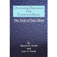 Overcoming Depression from Emotional Abuse : The Tools of Your Mind