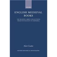 English Medieval Books The Reading Abbey Collections from Foundation to Dispersal