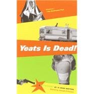 Yeats Is Dead! A Mystery by 15 Irish Writers