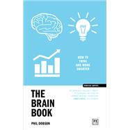 The Brain Book How to think and work smarter