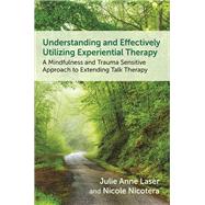 Understanding and Effectively Utilizing Experiential Therapy