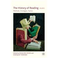The History of Reading, Volume 3 Methods, Strategies, Tactics