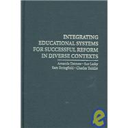 Integrating Educational Systems for Successful Reform in Diverse Contexts