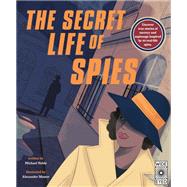 The Secret Life of Spies Uncover true stories of secrecy and espionage inspired by 20 real-life spies.