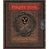 Pirate Soul: A Swashbuckling Journey Through the Golden Age of Pirates