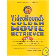 Videohounds Gold Movie Rentals : Retriever 2003: The Complete Guide to Movies on Videocassette and DVD