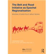 The Belt and Road Initiative as Epochal Regionalisation