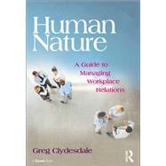 Human Nature: A Guide to Managing Workplace Relations