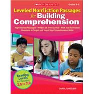 Leveled Nonfiction Passages for Building Comprehension High-Interest Passages?Written at Three Levels?With Test-Formatted Questions to Target and Teach Key Comprehension Skills