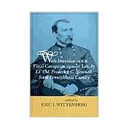 With Sheridan in the Final Campaign Against Lee : By Lt. Col. Frederick C. Newhall, Sixth Pennsylvania Cavalry