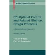 H Optimal Control and Related Minimax Design Problems