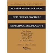 Modern Criminal Procedure, Basic Criminal Procedure, and Advanced Criminal Procedure 14th, 2016 Supplement