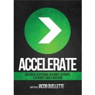Accelerate An 8-week devotional designed to propel a student’s walk with God