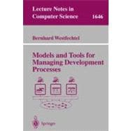 Models and Tools for Managing Development Processes