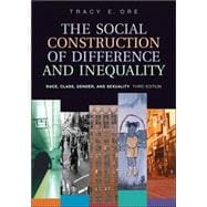 The Social Construction of Difference and Inequality: Race, Class, Gender and Sexuality