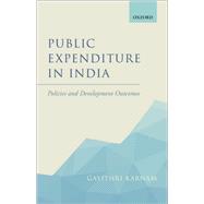 Public Expenditure in India Policies and Development Outcomes