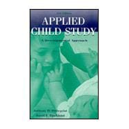 Applied Child Study: A Developmental Approach