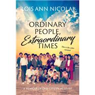 Ordinary People, Extraordinary Times: A Memoir of one Citizen Diplomat