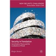 Security in Translation Securitization Theory and the Localization of Threat