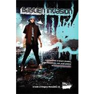 Baylien Invasion : A Collection of Short Stories, Conversations, Art and Poetry
