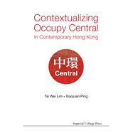 Contextualizing Occupy Central in Contemporary Hong Kong
