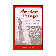 American Passages : An Anthology of Readings on Our Immigrant Experience