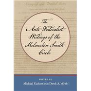 The Anti-Federalist Writings of the Melancton Smith Circle