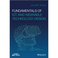Fundamentals of IoT and Wearable Technology Design,9781119617570
