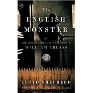 The English Monster or, The Melancholy Transactions of William Ablass