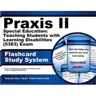 Praxis II Special Education: Teaching Students With Learning Disabilities 0381 Exam Flashcard Study System