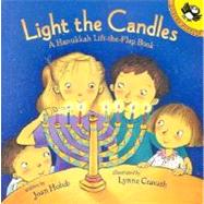 Light the Candles : A Hanukkah Lift-the-Flap Book