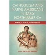 Catholicism and Native Americans in Early North America