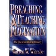 Preaching and Teaching with Imagination : The Quest for Biblical Ministry
