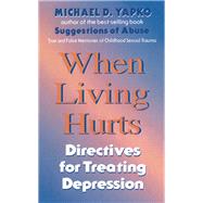When Living Hurts: Directives For Treating Depression