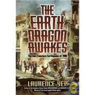 The Earth Dragon Awakes: The San Francisco Earthquake of 1906
