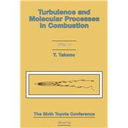 Turbulence and Molecular Processes in Combustion : A Collection of Contributions Based on Lectures Presented at the Sixth Toyota Conference, Shizuoka, Japan, 11-14 October 1992