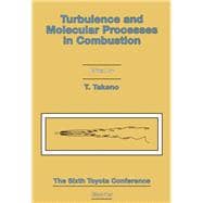 Turbulence and Molecular Processes in Combustion : A Collection of Contributions Based on Lectures Presented at the Sixth Toyota Conference, Shizuoka, Japan, 11-14 October 1992
