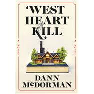 West Heart Kill A novel