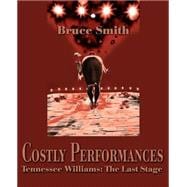 Costly Performances: Tennessee Williams : The Last Stage