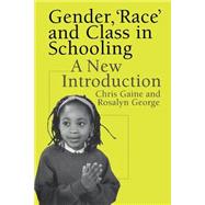 Gender, 'Race' and Class in Schooling: A New Introduction