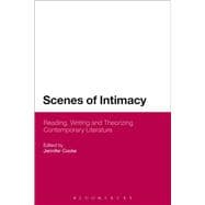 Scenes of Intimacy Reading, Writing and Theorizing Contemporary Literature