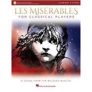 Les Miserables for Classical Players Clarinet and Piano with Online Accompaniments