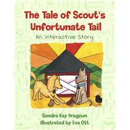 The Tale of Scout's Unfortunate Tail An Interactive Story
