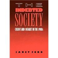The Indebted Society: Credit and Default in the 1980s
