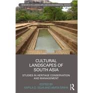 Cultural Landscapes of South Asia: Studies in Heritage Conservation and Management