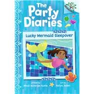 Lucky Mermaid Sleepover: A Branches Book (The Party Diaries #5)