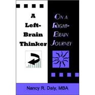 A Left-brain Thinker on a Right-brain Journey: New Formulas for Attaining Life-changing Goals