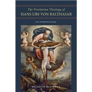 The Trinitarian Theology of Hans Urs Von Balthasar