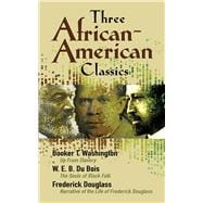 Three African-American Classics Up from Slavery, The Souls of Black Folk and Narrative of the Life of Frederick Douglass